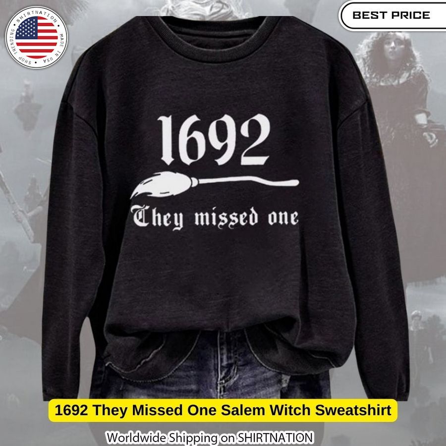 Wizardly 1692 They Missed One Salem Witch Sweatshirt