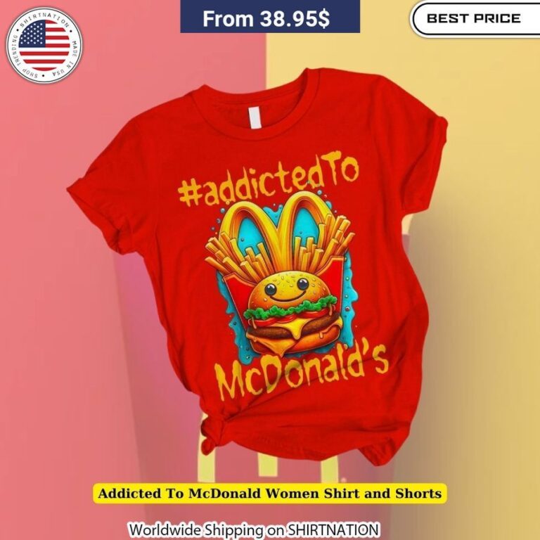 Addicted To McDonald Women Shirt and Shorts fan apparel