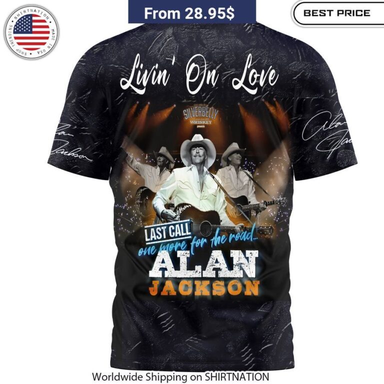 Alan Jackson Livin' On Love T-Shirt Love song inspired tee