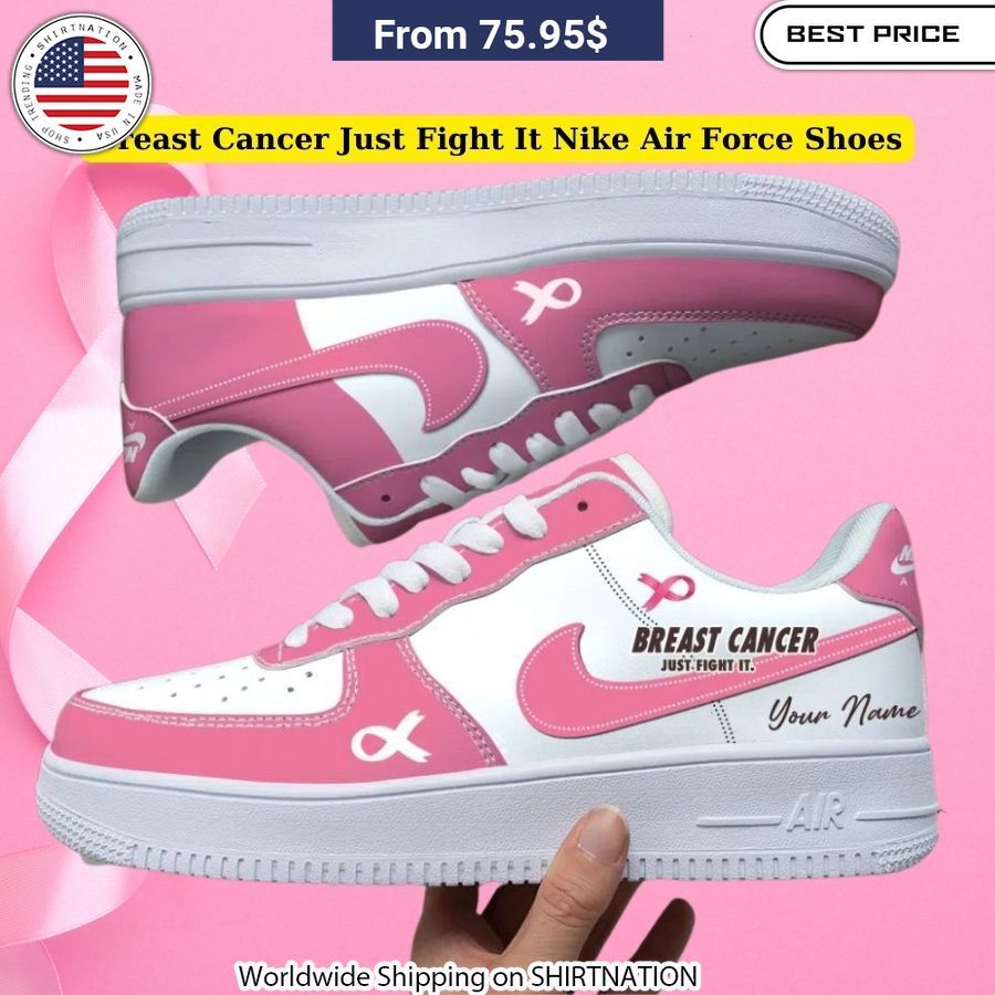 Breast Cancer Just Fight It Nike Air Force Shoes Supportive Iconic