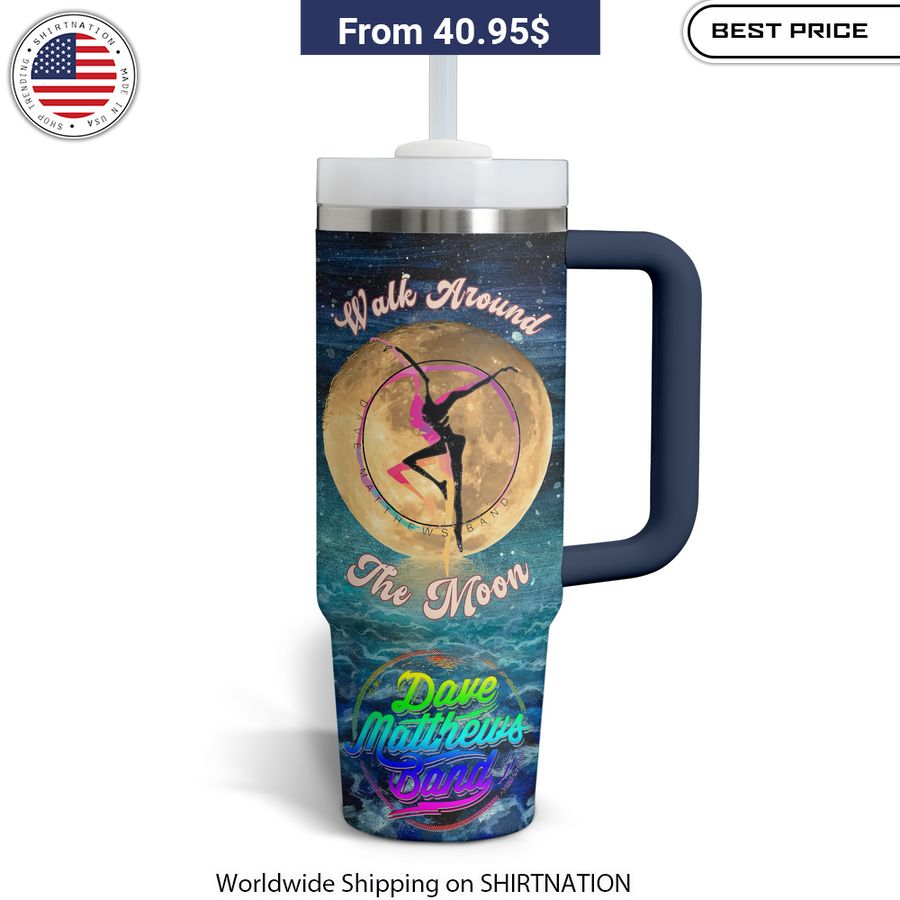 Dave Matthews Band Walk Arround The Moon Stanley Tumbler with Straw Hit song inspiration