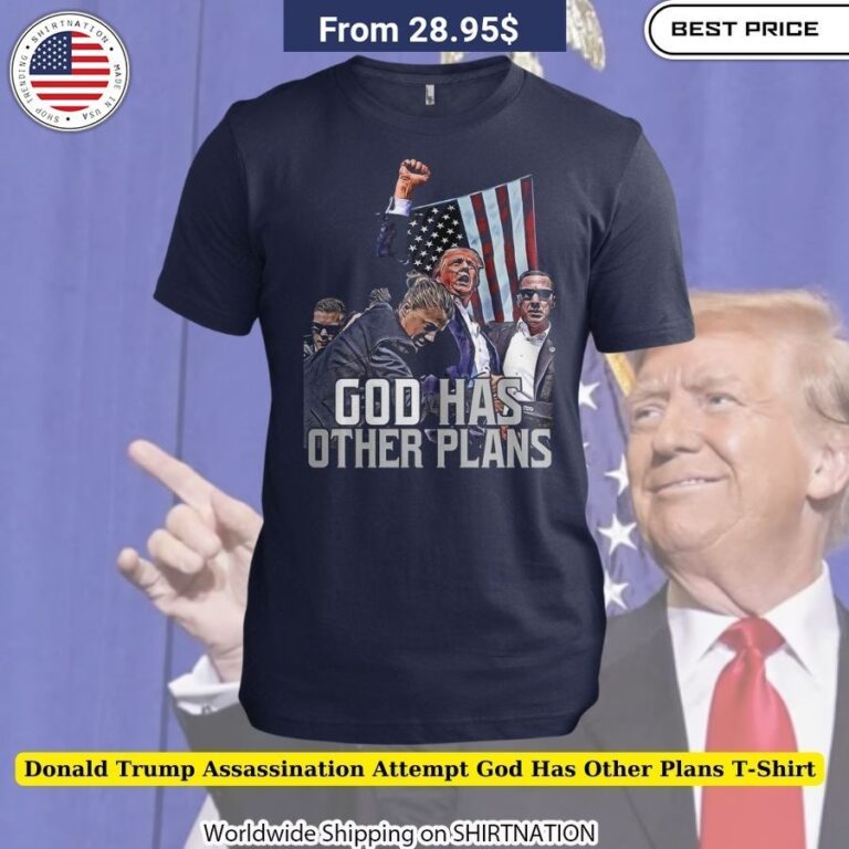 Donald Trump Assassination Attempt God Has Other Plans T-Shirt High-Quality Print