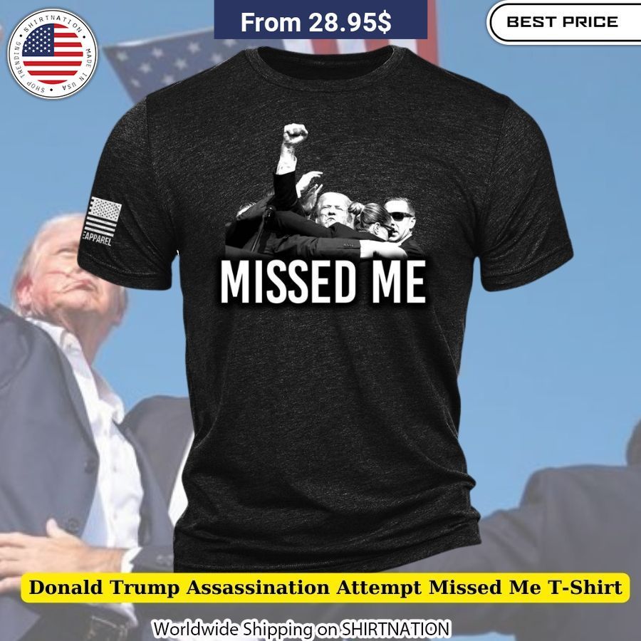 Donald Trump Assassination Attempt Missed Me T-Shirt High-Quality