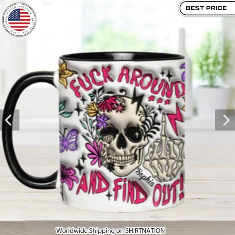 Fuck Around And Find Out Personalized Skull Mug humorous mug