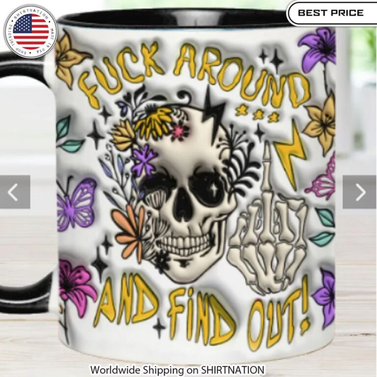 Fuck Around And Find Out Personalized Skull Mug  joke coffee mug