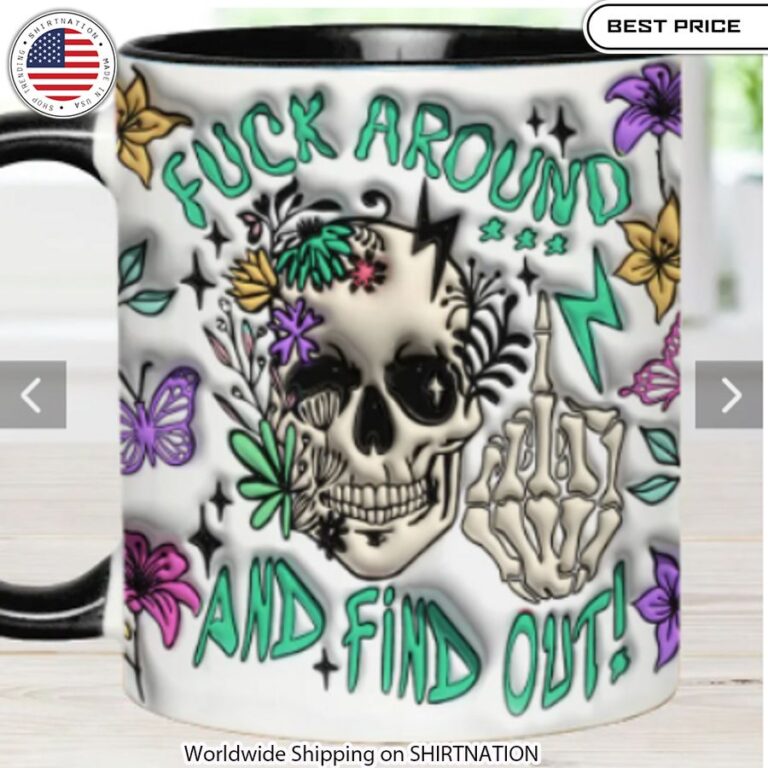 Fuck Around And Find Out Personalized Skull Mug unique coffee mug