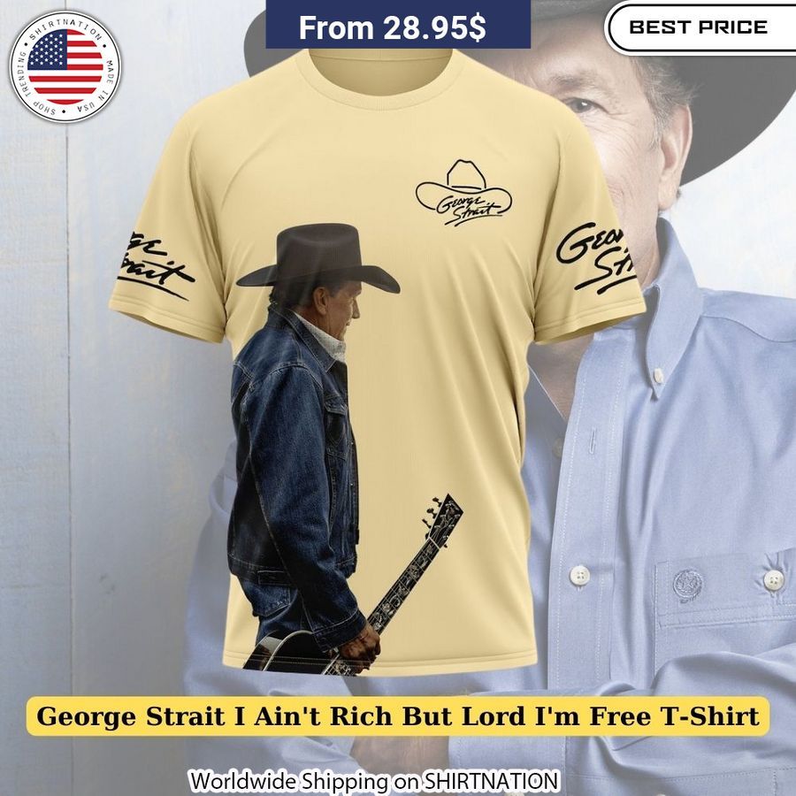 Soft, lightweight George Strait graphic tee with "I Ain't Rich But Lord I'm Free" lyrics print.