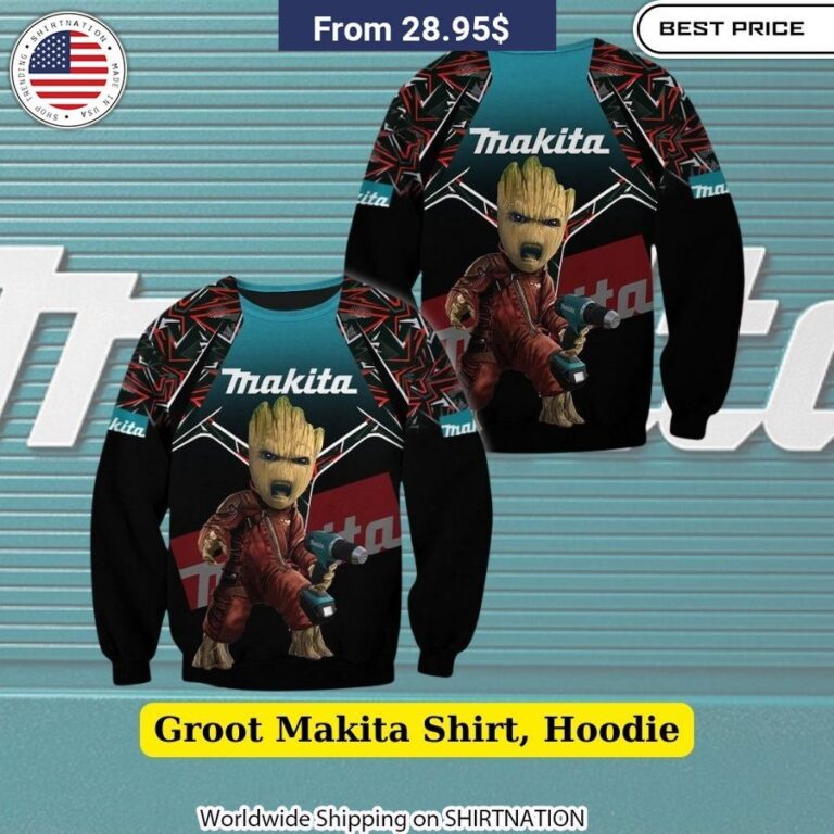 Groot Makita Shirt, Hoodie Unisex Styles