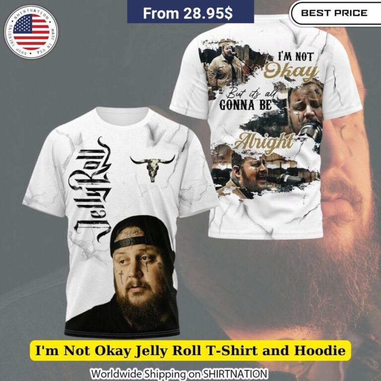 I'm Not Okay Jelly Roll T-Shirt and Hoodie Versatile Style Options