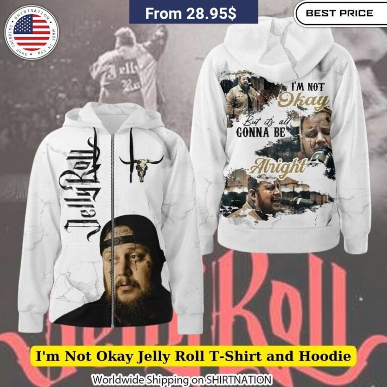 I'm Not Okay Jelly Roll T Shirt and Hoodie Awesome Pic guys