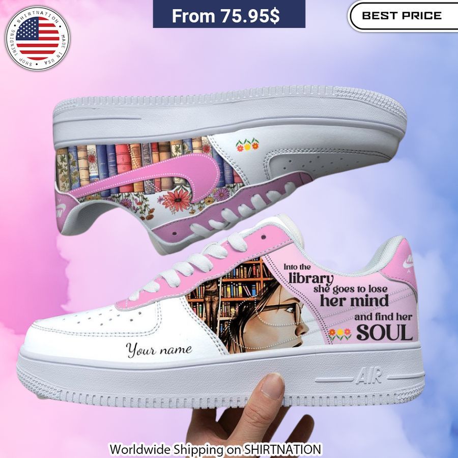 Into The Library She Goes To Lose Her Mind And Find Her Soul Nike Air Force 1 Bookish fashion statement