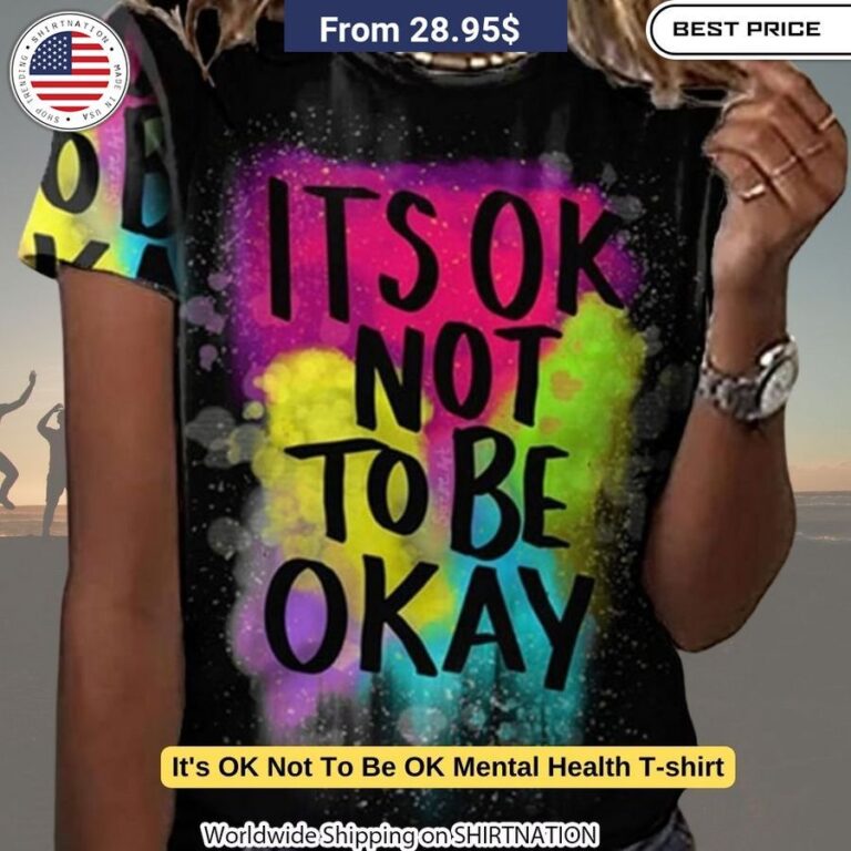 Feel confident and supported in the "It's OK Not To Be OK" mental health t-shirt, featuring durable taped neck and shoulders.