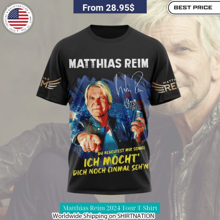 Matthias Reim 2024 Tour T Shirt This is awesome and unique