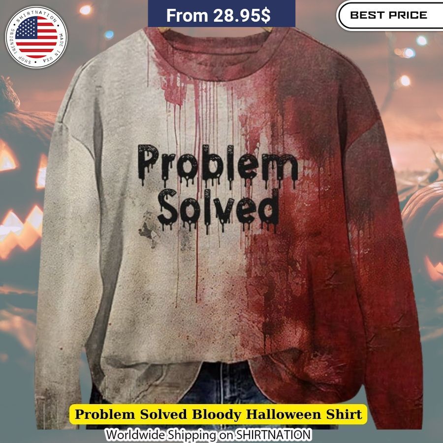 Problem Solved Bloody Halloween Shirt Gory graphic tee