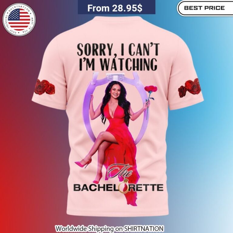 Sorry I Can't I'm Watching The Bachelorette t-shirt Trendy, humorous graphic tee for Bachelorette fans