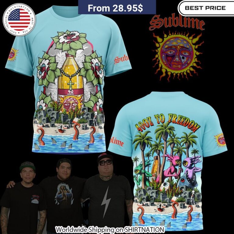 Sublime 40oz To Freedom T Shirt You look beautiful forever