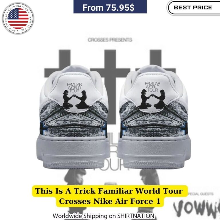 This Is A Trick Familiar World Tour Crosses Nike Air Force 1 Streetwear essential