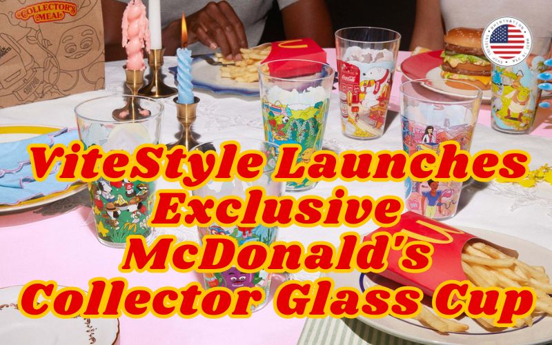 ViteStyle Launches Exclusive McDonald's Collector Glass Cup