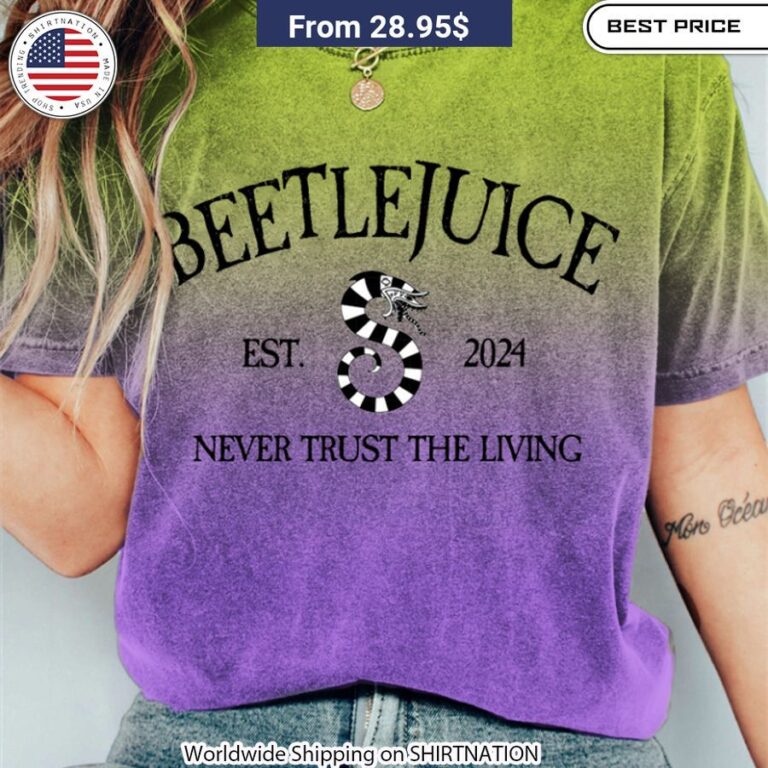 Beetlejuice Never Trust The Living Halloween Shirt, Hoodie Graphic tee