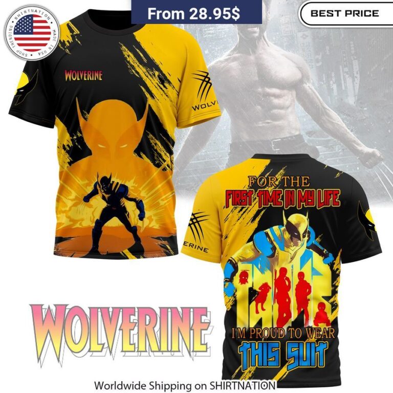 For The First Time In My Life I'm Proud To Wear The Suit Wolverine T-Shirt iconic character design