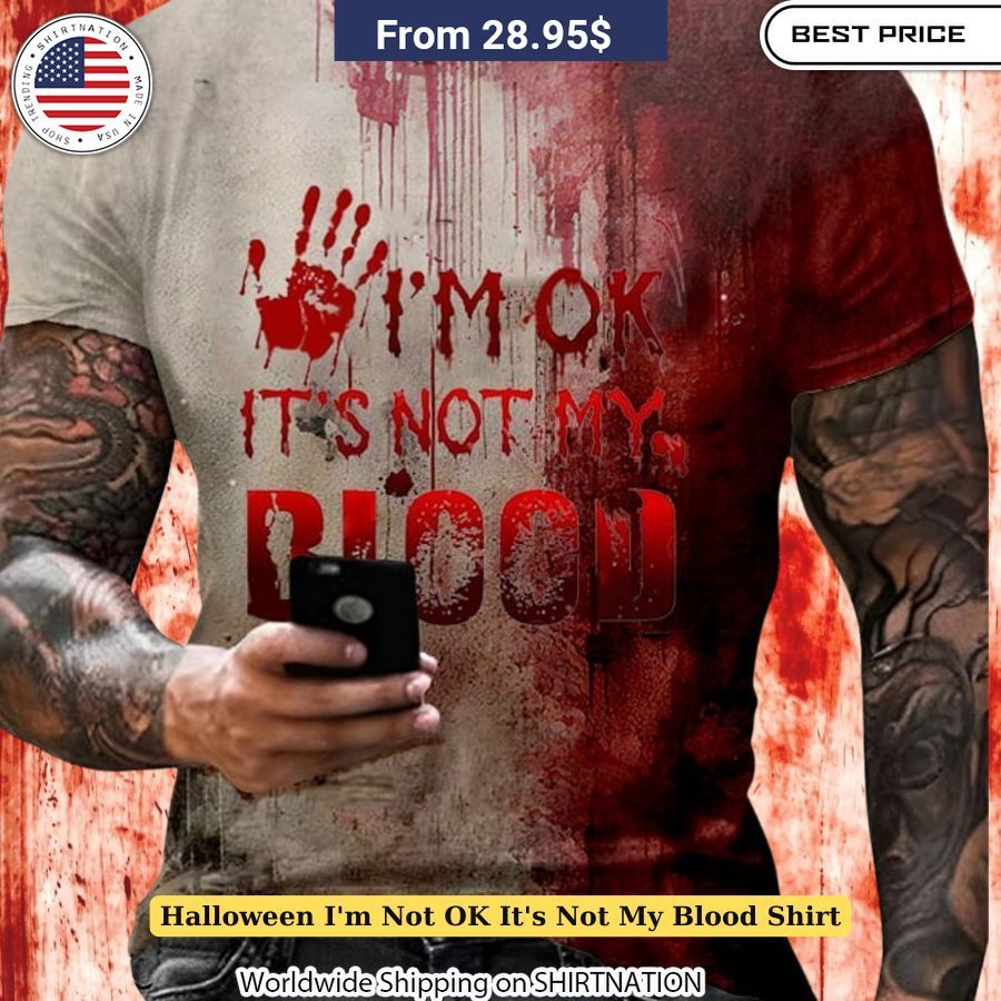 Halloween I'm Not OK It's Not My Blood Shirt Blood-splattered shirt