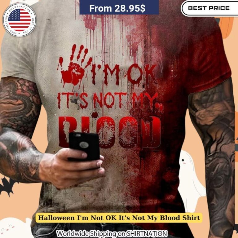 Halloween I'm Not OK It's Not My Blood Shirt Unique horror clothing