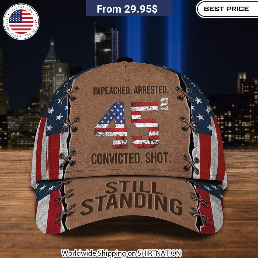 IImpeached Arrested 45 2 Convicted Shot Still Standing US Flag Hat Nice Pic