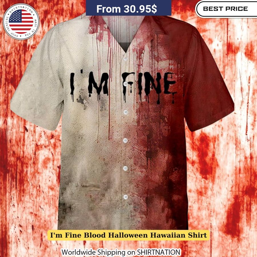 I'm Fine Blood Halloween Hawaiian Shirt Eye-catching Halloween outfit