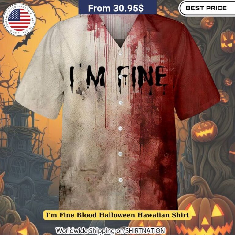 I'm Fine Blood Halloween Hawaiian Shirt Stylish Halloween celebration