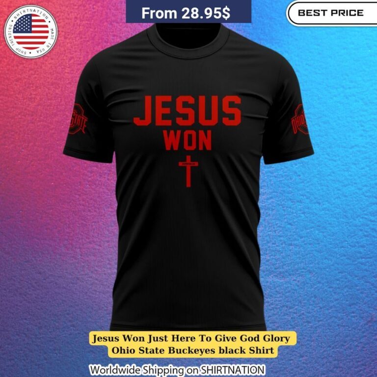 Jesus Won Just Here To Give God Glory Ohio State Black Shirt Buckeyes t-shirt