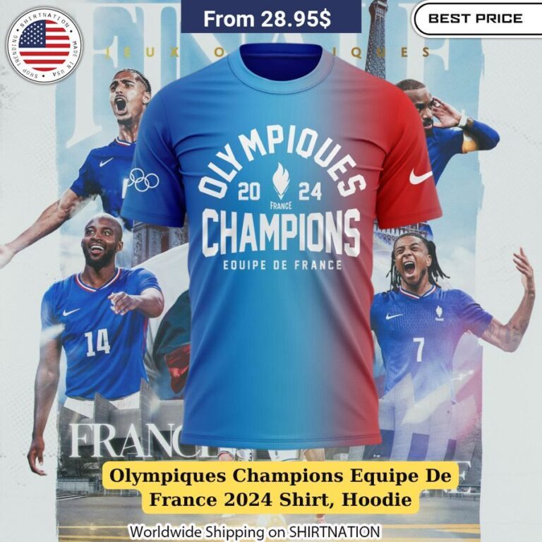 Olympiques Champions Equipe De France 2024 Shirt, Hoodie athletic clothing