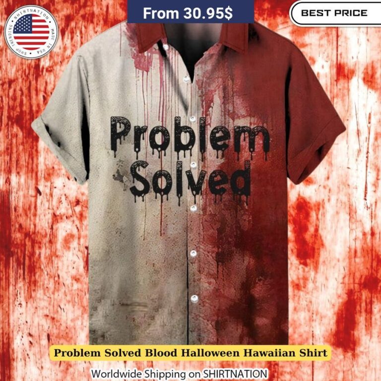 Problem Solved Blood Halloween Hawaiian Shirt Festive party shirt