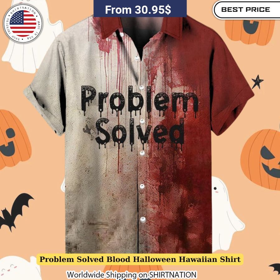 Problem Solved Blood Halloween Hawaiian Shirt Horror-themed clothing