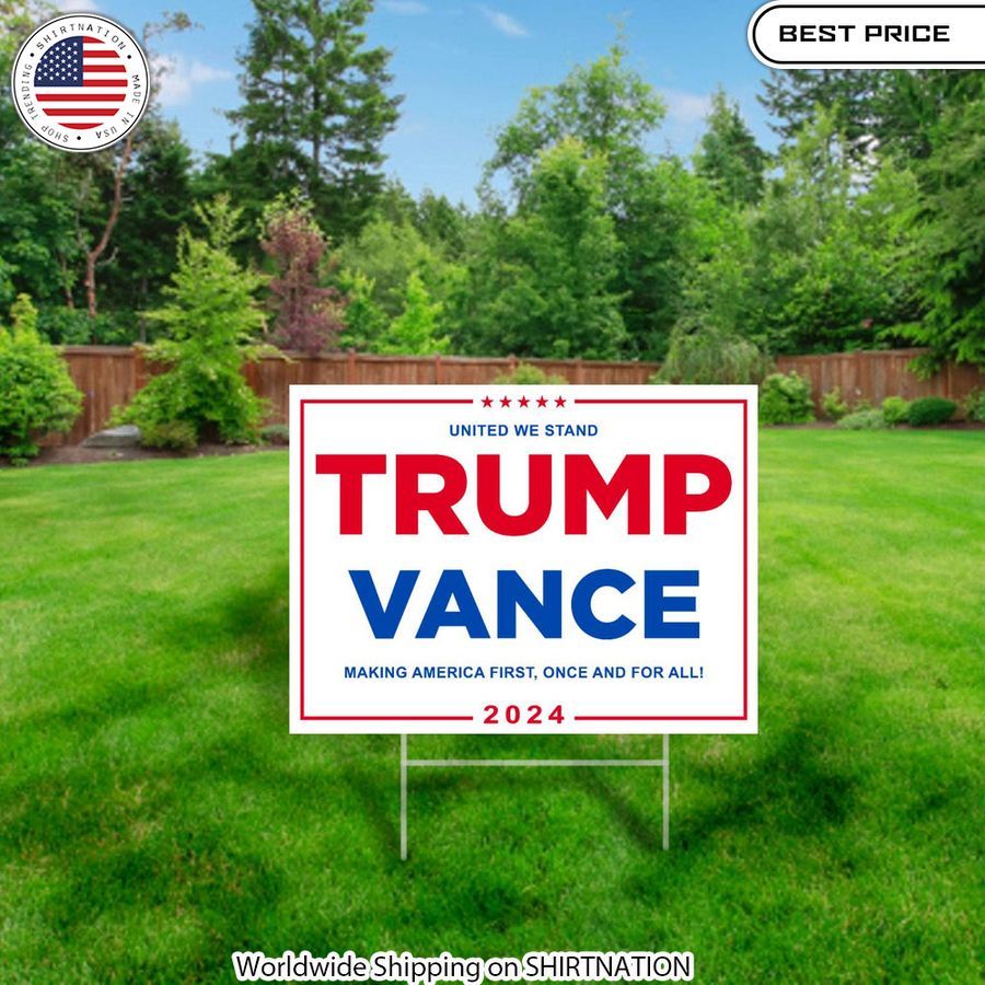 United We Stand Trump Vance Making America First 2024 Yard Sign 2024 presidential election preparation