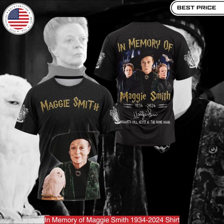 In Memory of Maggie Smith 1934 2024 Shirt,A tribute shirt featuring "In Memory of Maggie Smith 1934-2024," with elegant typography celebrating her legacy in film and theater.